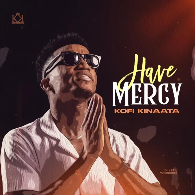 Have Mercy by Kofi Kinaata cover art