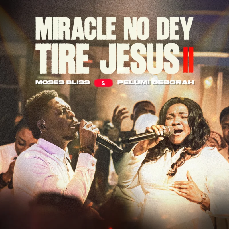 Miracle No Dey Tire Jesus II by Moses Bliss cover art