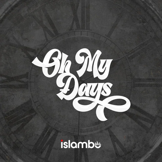 Oh My Days by Islambo cover art
