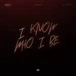 I Know Who I Be Art Cover