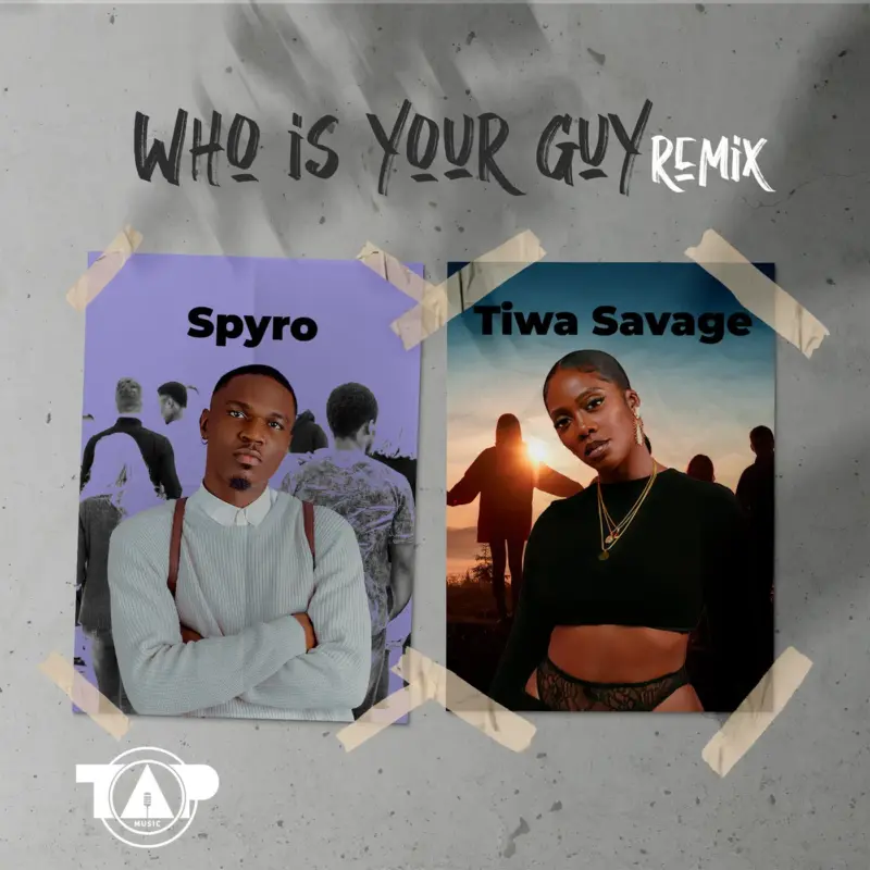 Who's Your Guy (Remix) ft Tiwa Savage by Spyro cover art